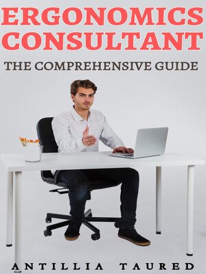 cover image of Ergonomics Consultant--The Comprehensive Guide